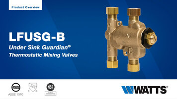 Watts LFUSG-B Under Sink Guardian Thermostatic Mixing Valve Overview
