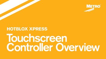 Metro HotBlox Xpress Touchscreen Controller Overview Metro HotBlox Xpress Touchscreen Controller Overview