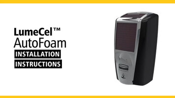 Rubbermaid® LumeCel™ AutoFoam Installation Rubbermaid® LumeCel™ AutoFoam Installation
