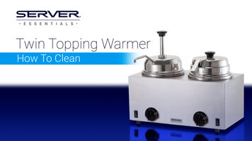 Server Twin Topping Warmer - How to Clean Server Twin Topping Warmer - How to Clean