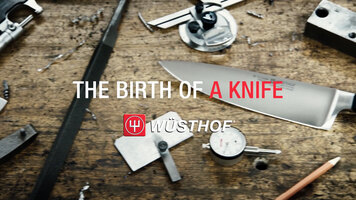 Wusthof: The Birth of a Knife Wusthof: The Birth of a Knife