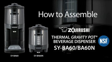 Zojirushi Thermal Gravity Pot® Beverage Dispenser SY-BA60/60N Assemble/Disassemble Zojirushi Thermal Gravity Pot® Beverage Dispenser SY-BA60/60N Assemble/Disassemble