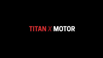 Titan X Motor Overview