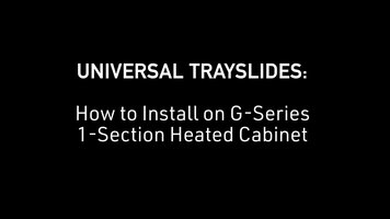 Traulsen: How to Install Universal Trayslides on G Series 1-Section Heated Cabinet Traulsen: How to Install Universal Trayslides on G Series 1-Section Heated Cabinet
