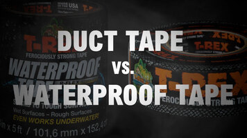 T-Rex® Tape: Duct Tape vs. Waterproof Tape T-Rex® Tape: Duct Tape vs. Waterproof Tape